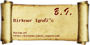 Birkner Ignác névjegykártya